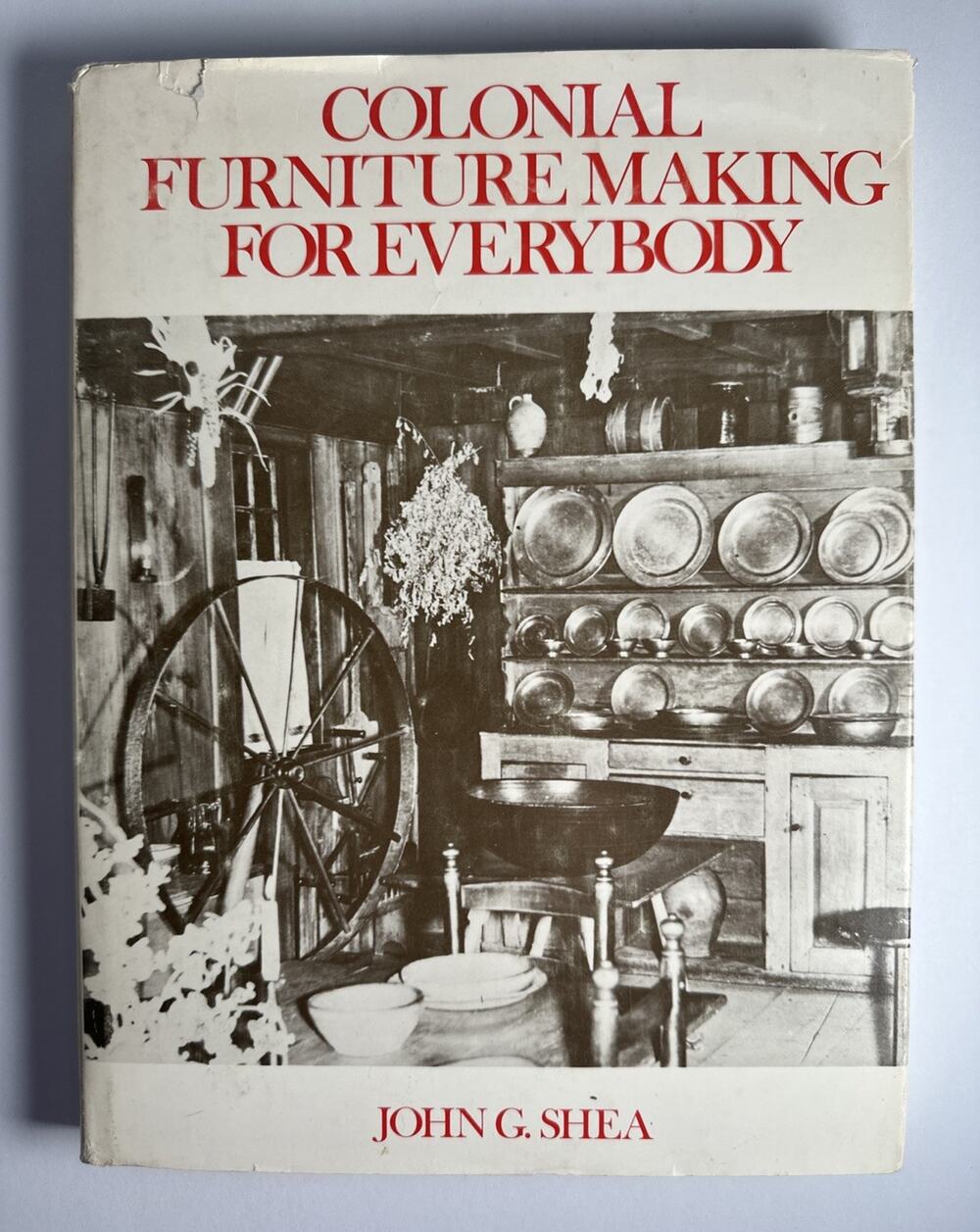 1964 COLONIAL FURNITURE MAKING FOR EVERYBODY - John Gerald Shea - HBDJ